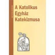 A katolikus Egyház Katekizmusa A katolikus Egyház Katekizmusa