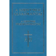 A szentmise olvasmányai - a szentek miseolvasmányai A szentmise olvasmányai - a szentek miseolvasmányai