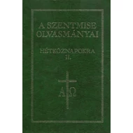 A szentmise olvasmányai hétköznapokra II. A szentmise olvasmányai hétköznapokra II.
