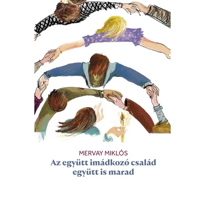 Az együtt imádkozó család együtt is marad