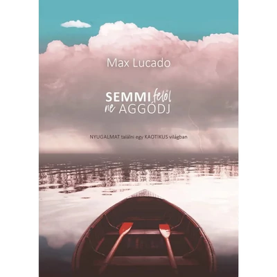 Semmi felől ne aggódj