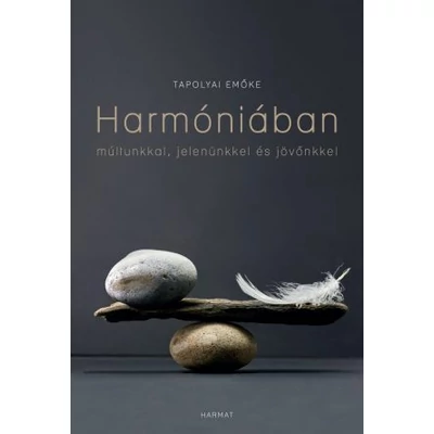 Harmóniában múltunkkal, jelenünkkel és jövőnkkel