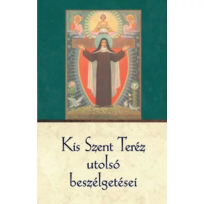 Kis Szent Teréz utolsó beszélgetései