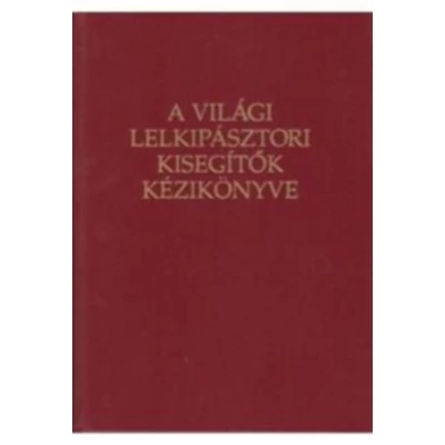 A világi lelkipásztori kisegítők kézikönyve