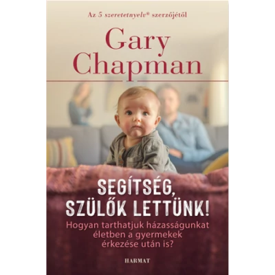 Segítség, szülők lettünk! 