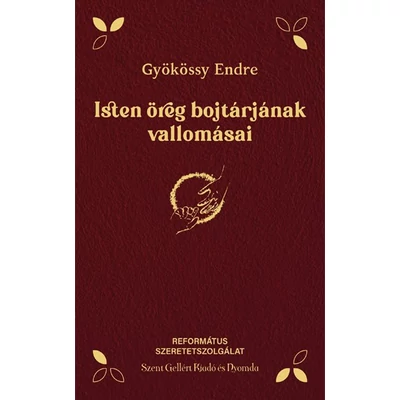 Gyökössy Endre: Isten öreg bojtárjának vallomásai