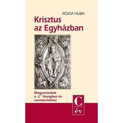 Krisztus az Egyházban Krisztus az Egyházban