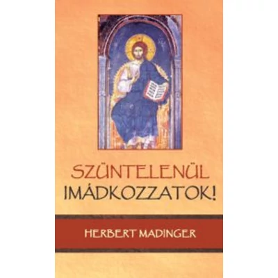 Szüntelenül imádkozzatok!