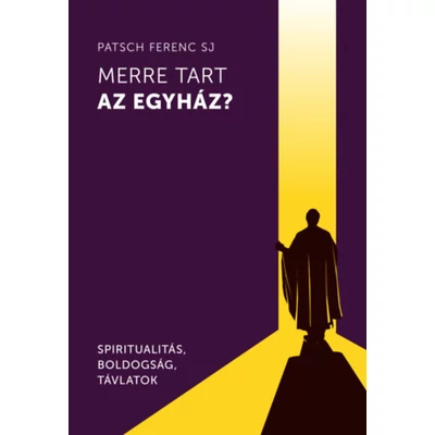 Merre tart az egyház?