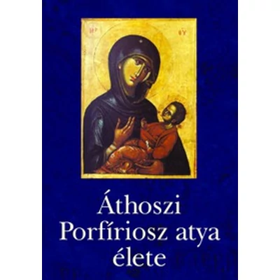 Áthoszi Porfiriosz atya élete