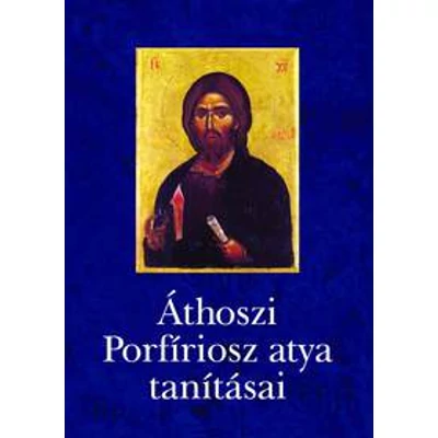 Áthoszi Porfíriosz atya tanításai