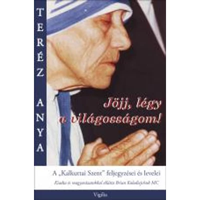 Jöjj, légy a világosságom! 
