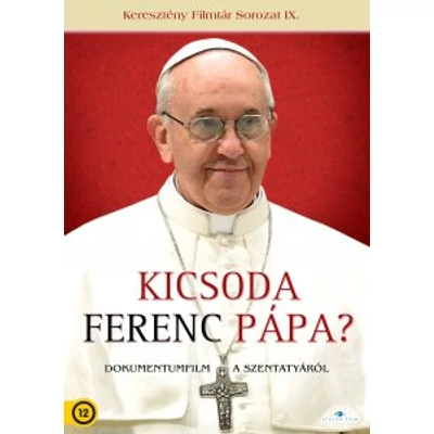 Kicsoda Ferenc pápa?
