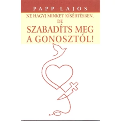 Szabadíts meg a gonosztól 