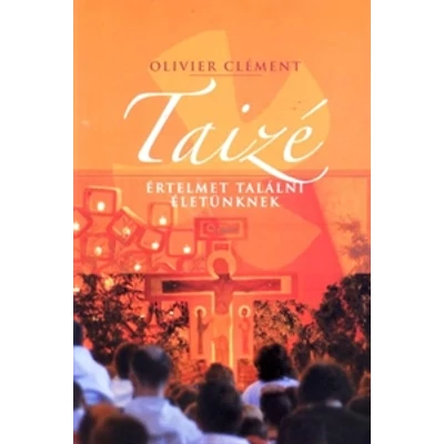 Taizé- Értelmet találni életünknek