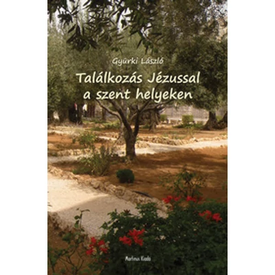 Találkozás Jézussal a szent helyeken