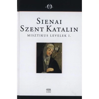 Sienai Szent Katalin Misztikus levelek I.