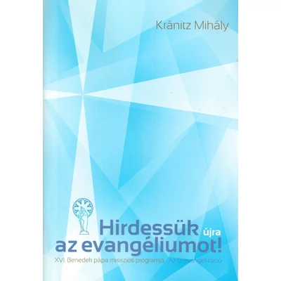 Hirdessük újra az evangéliumot!