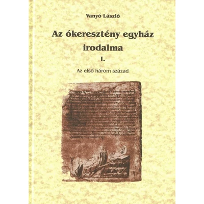 Az ókeresztény egyház irodalma I.