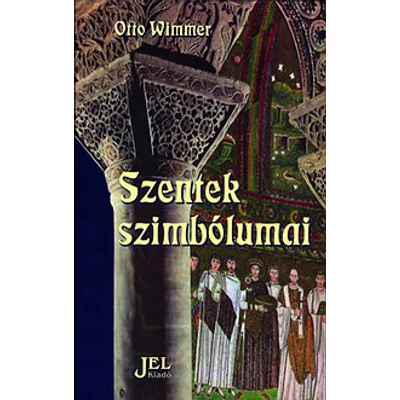 Szentek szimbólumai: Attribútumaik és ábrázolásuk