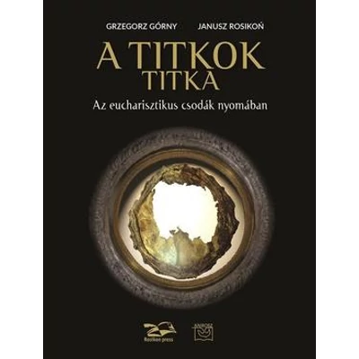 A titkok titka. Az eucharisztikus csodák nyomában