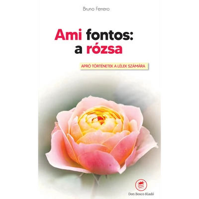 Ami fontos a rózsa