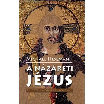 A Názáreti jézus- Régészek a megváltó nyomában