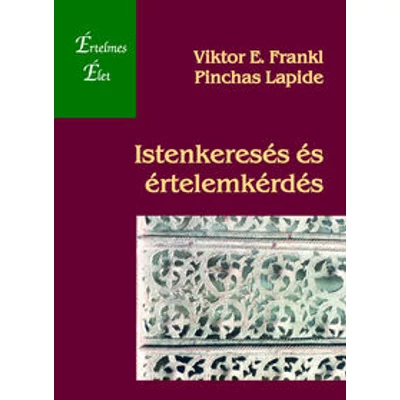 Istenkeresés és értelemkérdés