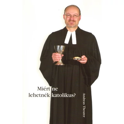 Miért ne lehetnék katolikus?