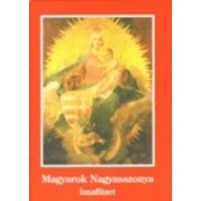 Magyarok Nagyasszonya imafüzet