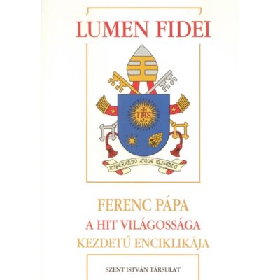 Lumen Fidei - Ferenc pápa: A hit világossága kezdetű enciklikája