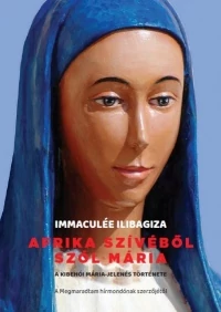 AFRIKA SZÍVÉBŐL SZÓL MÁRIA 