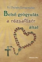 Belső gyógyulás a rózsafüzér által