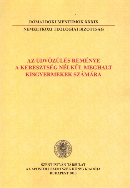 Az üdvözülés reménye a keresztség nélkül meghalt kisgyermekek számára