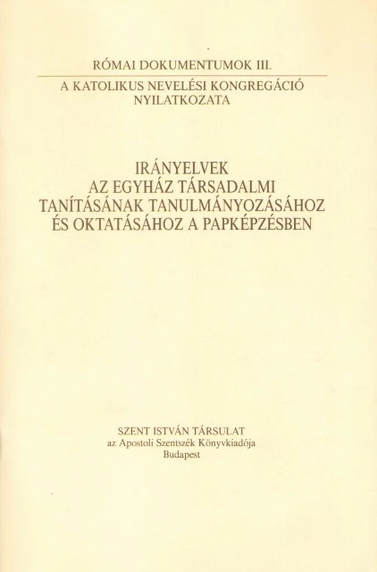 Irányelvek az Egyház társadalmi tanításának tanulmányozásához és oktatásához a papképzésben -