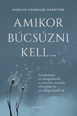 Amikor búcsúzni kell…