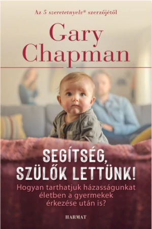 Segítség, szülők lettünk! 