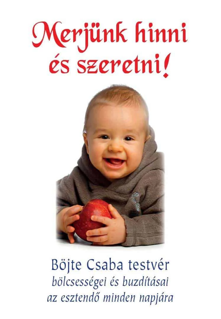 Merjünk hinni és szeretni!