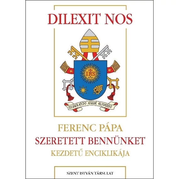Enciklika 67.- Dilexit nos - Szeretett bennünket
