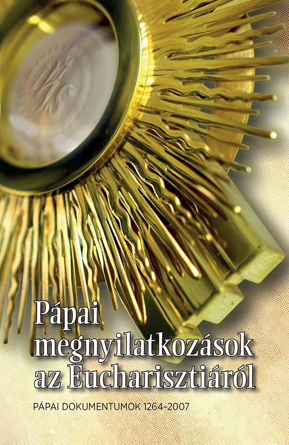 Pápai megnyilatkozások az Eucharisztiáról 