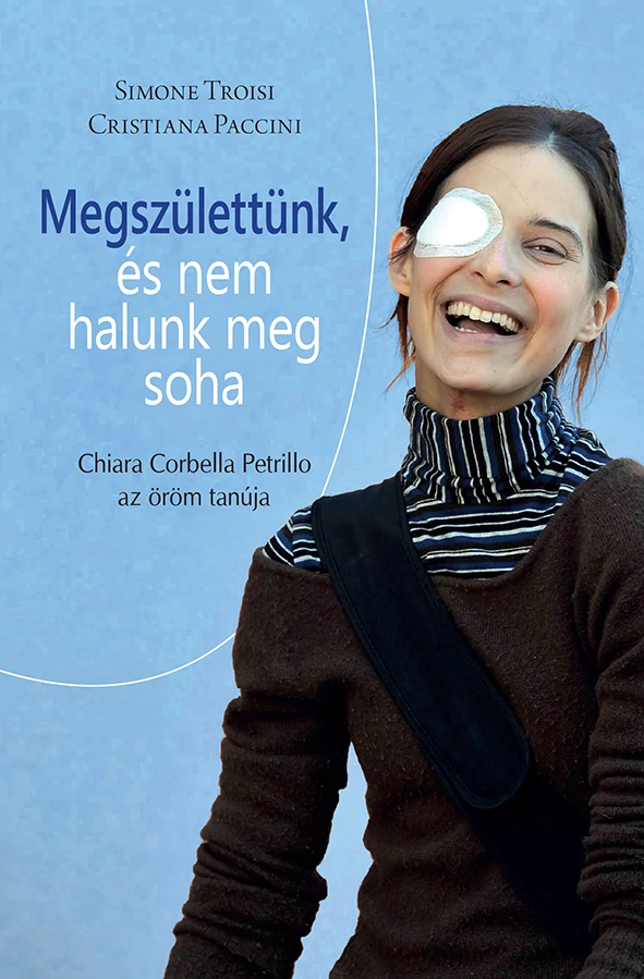 Megszülettünk, és nem halunk meg soha