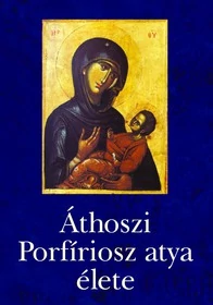 Áthoszi Porfiriosz atya élete