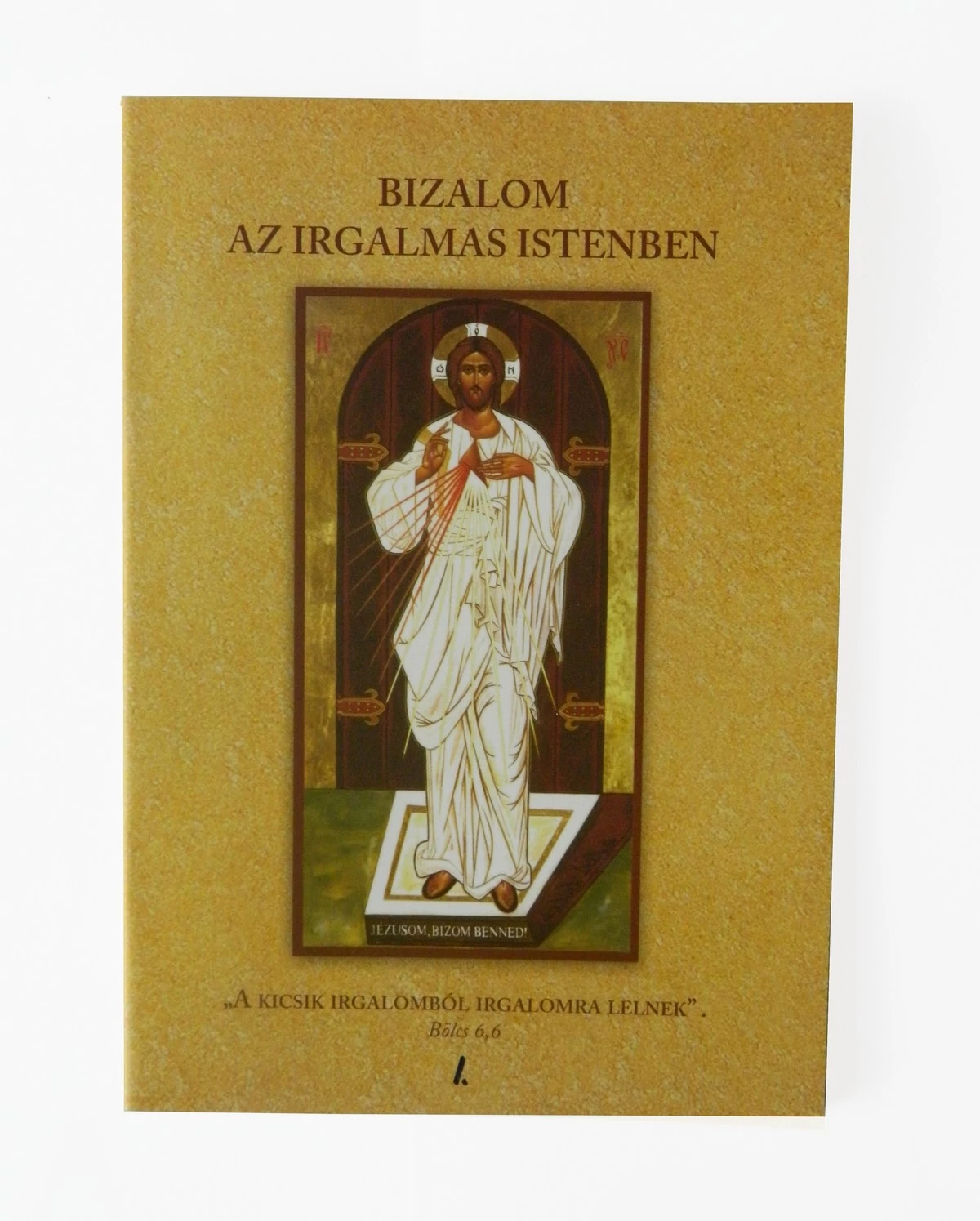 Bizalom az Irgalmas Istenben I.