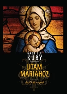 Utam Máriához - Az élő hit erejéről
