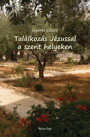 Találkozás Jézussal a szent helyeken