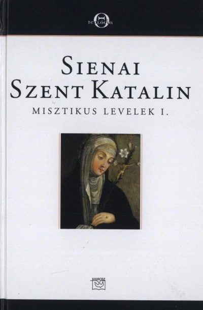 Sienai Szent Katalin Misztikus levelek I.