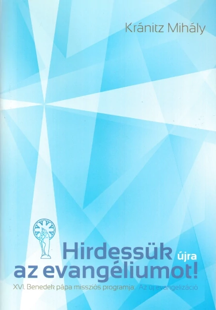 Hirdessük újra az evangéliumot!