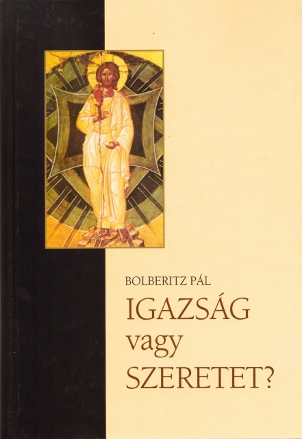 Igazság vagy szeretet ?