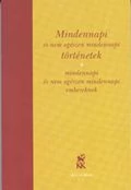 Mindennapi és nem egészen mindennapi történetek