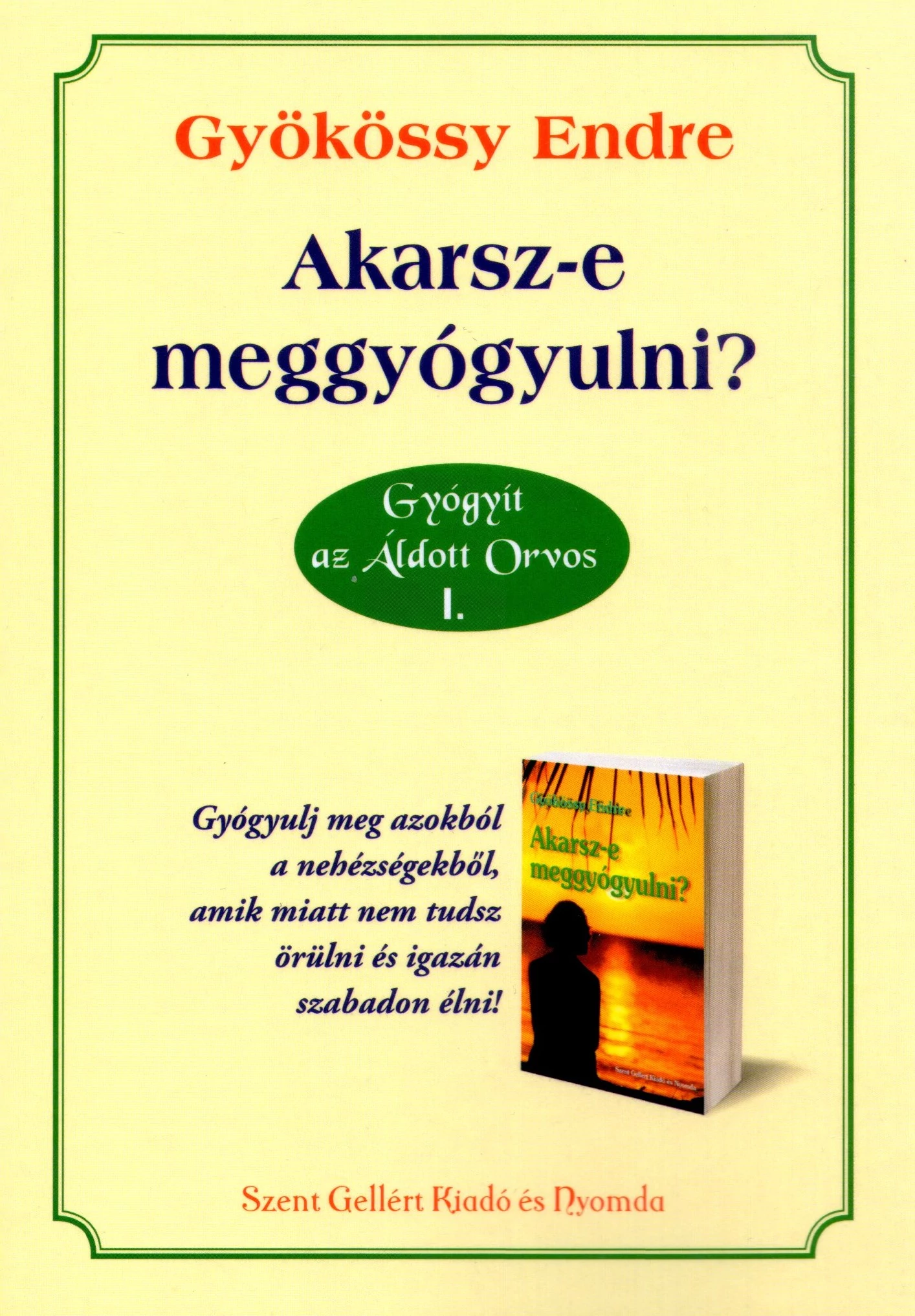 Akarsz-e meggyógyulni?
